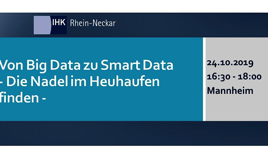 24.10.2019  Von Big Data zu Smart Data – Die Nadel im Heuhaufen finden