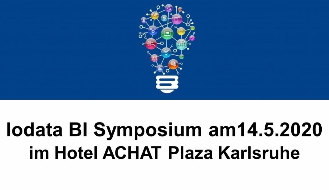 Iodata BI Symposium am 14.5.2020 im Hotel ACHAT Plaza Karlsruhe