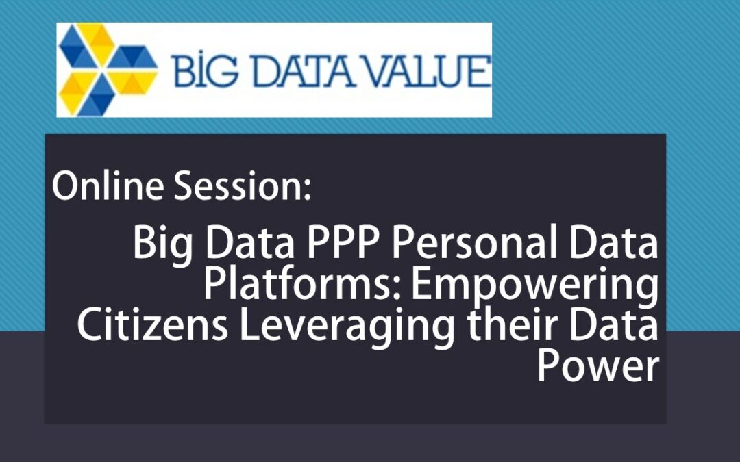 Big Data PPP Personal Data Platforms: Empowering Citizens Leveraging their Data Power