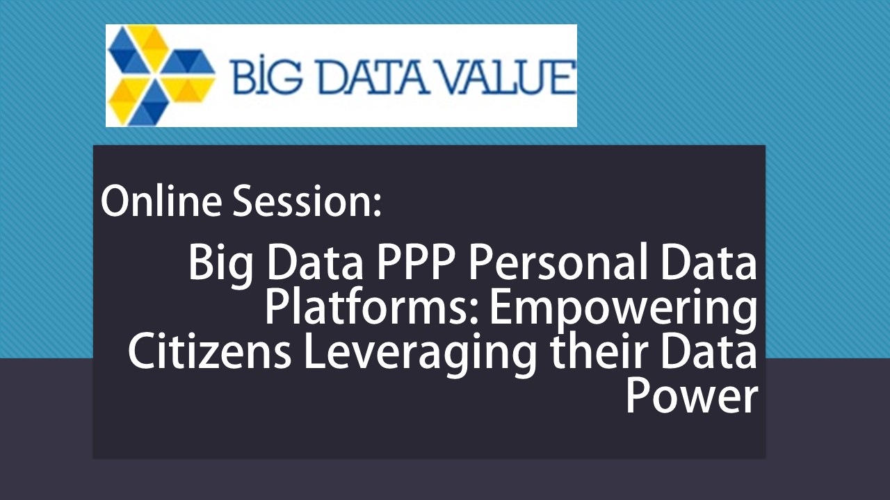 Big Data PPP Personal Data Platforms: Empowering Citizens Leveraging their Data Power