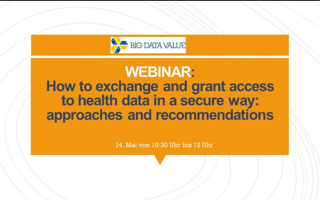 How to exchange and grant access to health data in a secure way: approaches and recommendations