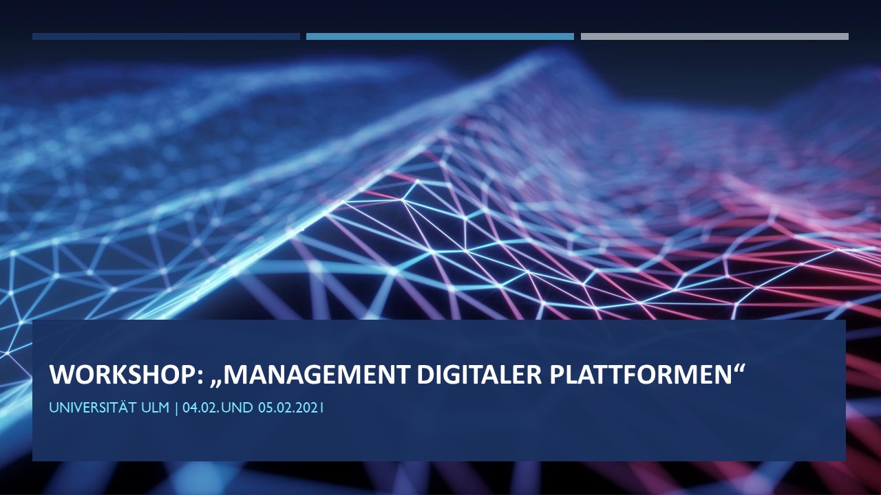 04.02. und 05.02.2021 | Workshop: „Management digitaler Plattformen”