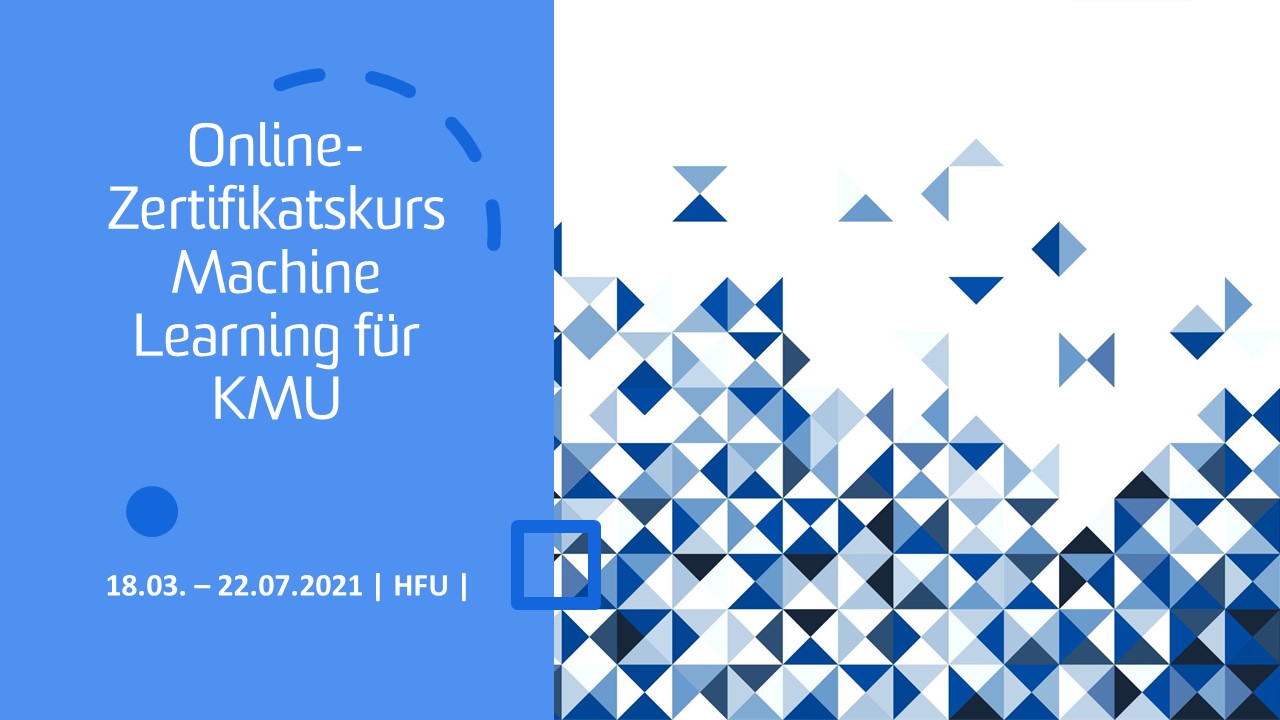 HFU | Online-Zertifikatskurs Machine Learning für KMU