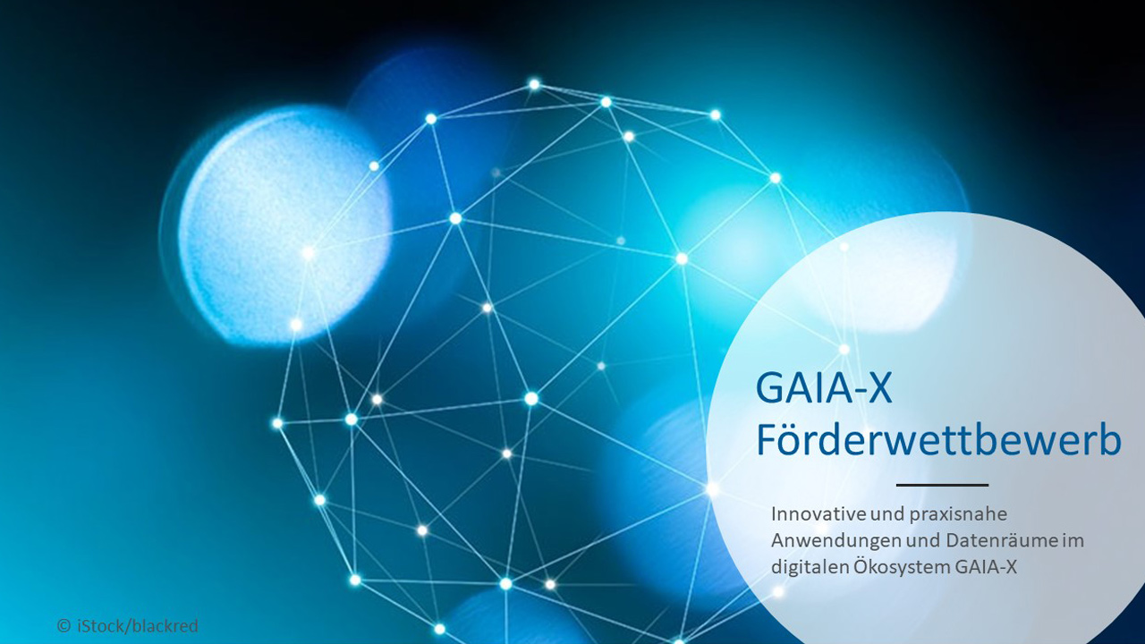 GAIA-X-Förderwettbewerb – Innovative und praxisnahe Anwendungen und Datenräume im digitalen Ökosystem GAIA-X