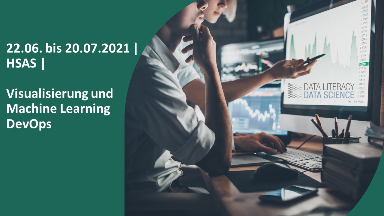 22.06. bis 20.07.2021 | HSAS | Visualisierung und Machine Learning DevOps