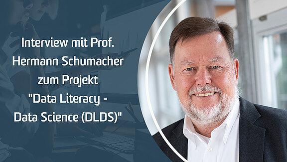 Interview mit Prof. Hermann Schumacher zum Projekt “Data Literacy – Data Science (DLDS)”