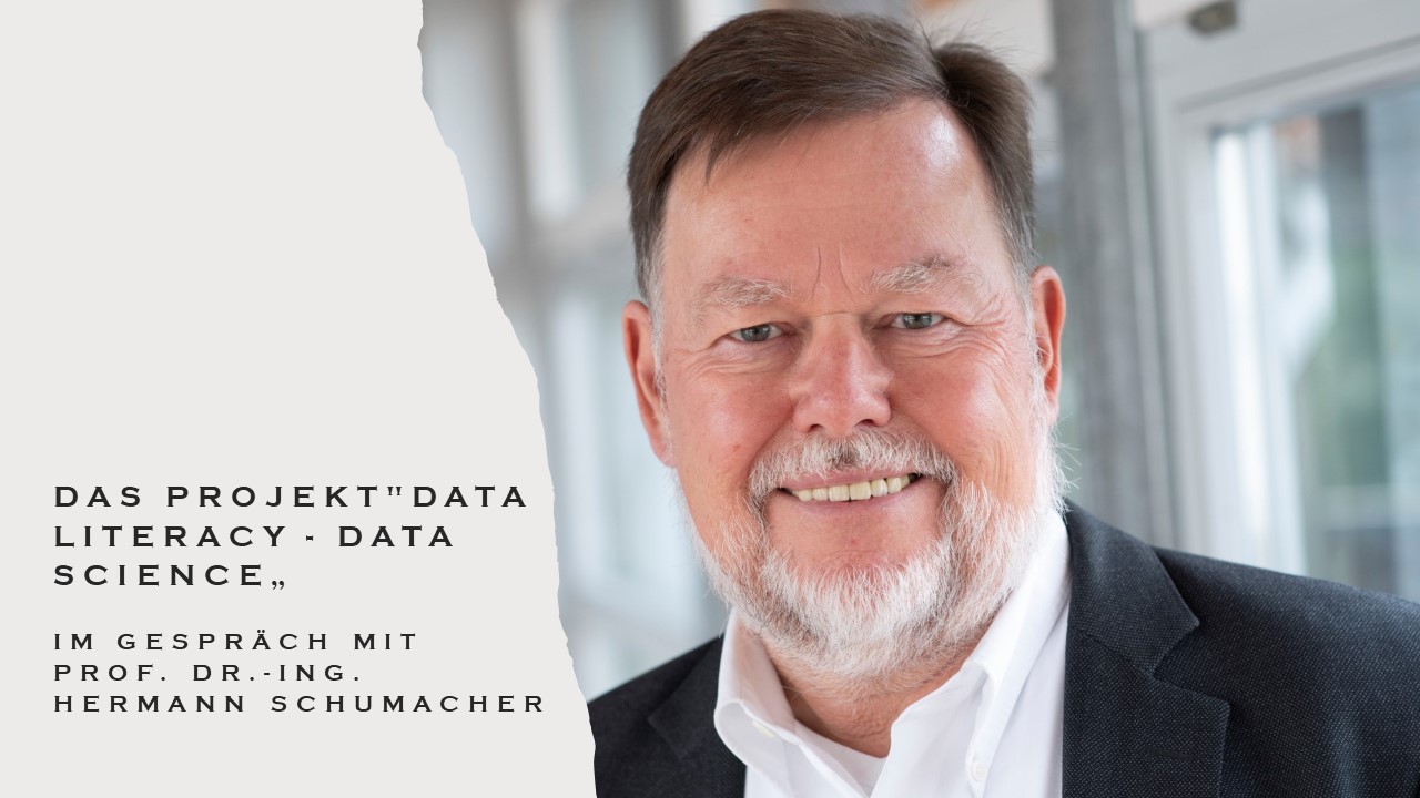 9. Folge: Das Projekt „Data Literacy – Data Science“ – Im Gespräch mit Prof. Dr.-Ing. Hermann Schumacher