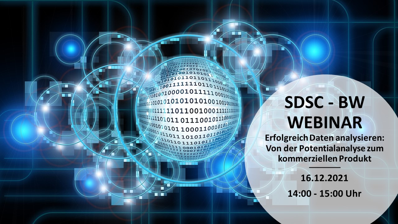 SDSC-BW WEBINAR – Erfolgreich Daten analysieren: Von der Potentialanalyse zum kommerziellen Produkt